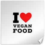 I love vegan food  Canvas 16  x 16 