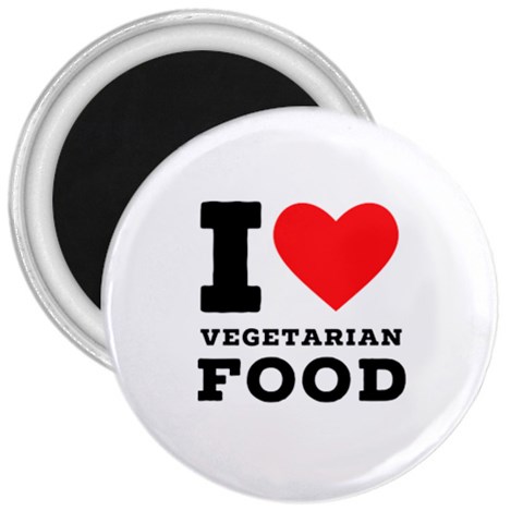 I love vegetarian food 3  Magnets from UrbanLoad.com Front