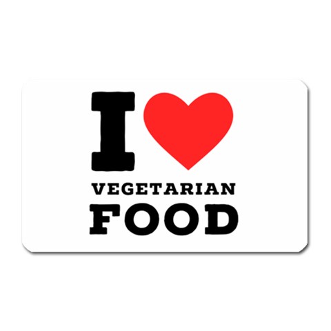I love vegetarian food Magnet (Rectangular) from UrbanLoad.com Front