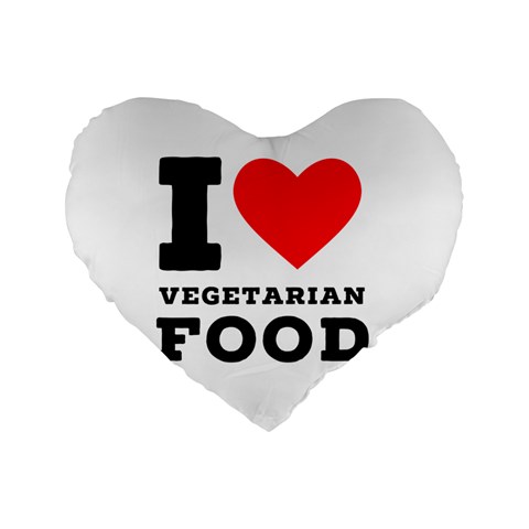 I love vegetarian food Standard 16  Premium Heart Shape Cushions from UrbanLoad.com Front