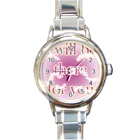 i will be there for you  Round Italian Charm Watch from UrbanLoad.com Front