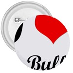 I-Love-My-Bulldog 3  Button