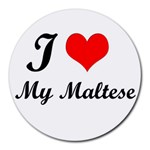 I Love My Maltese Round Mousepad
