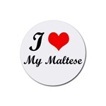 I Love My Maltese Rubber Coaster (Round)
